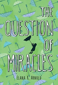 The Question of Miracles (HMH Books for Young Readers, 2015)