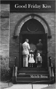 Good Friday Kiss (C&R Press, 2009)