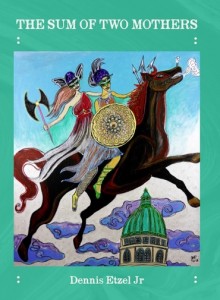 The Sum of Two Mothers (ELJ Publications, 2013)