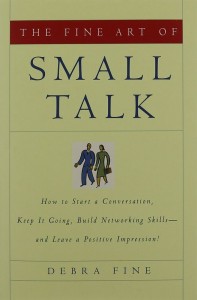The Fine Art of Small Talk (Hachette Books, 2005). Non-Fiction.