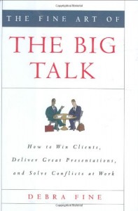 The Fine Art of the Big Talk (Hachette Books, 2008)