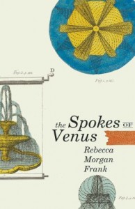 The Spokes of Venus (Carnegie Mellon, 2016). Poetry.