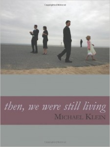 Then, We Were Still Living (GenPop Books, 2010). Poetry.