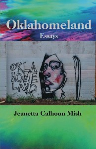 Oklahomeland: Essays (Lamar University Press, 2015)