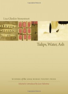 Tulips, Water, Ash (Northeastern, 2009). Samuel French Morse Prize. Poetry.