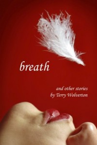 Breath (Silverton Books, 2011). Short fiction.