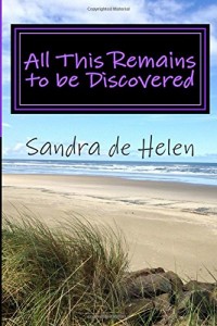 All This Remains to Be Discovered (McCorkle Ink, 2015). Poetry.